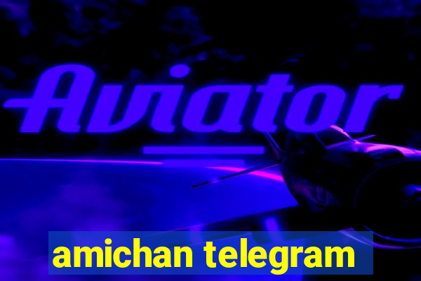 amichan telegram